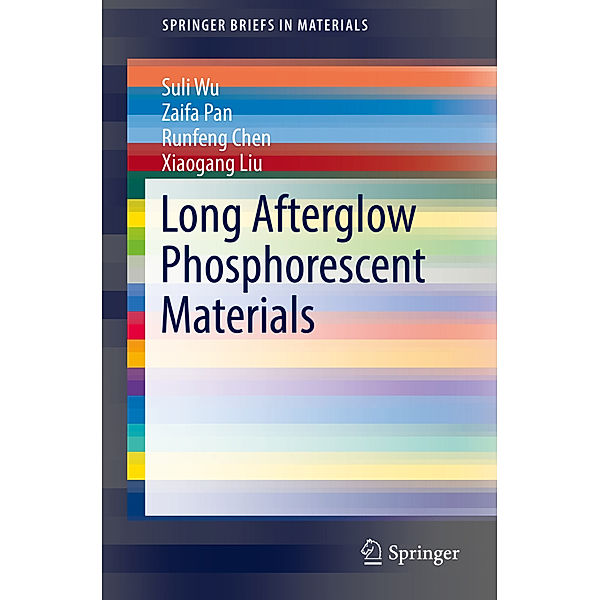 Long Afterglow Phosphorescent Materials, Suli Wu, Zaifa Pan, Runfeng Chen, Xiaogang Liu