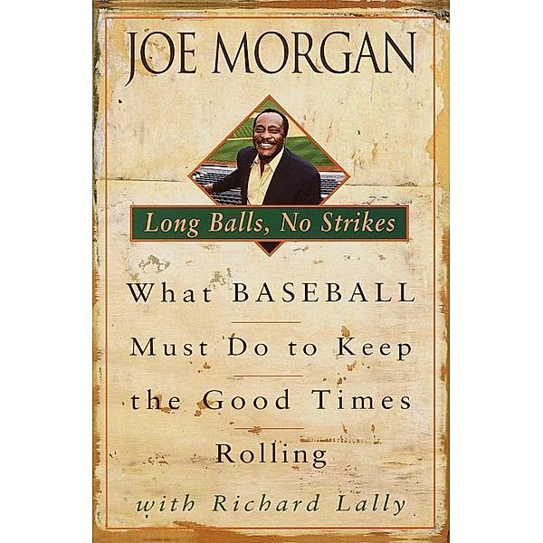 Long Balls, No Strikes, Joe Morgan