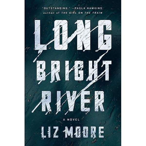 Long Bright River, Liz Moore