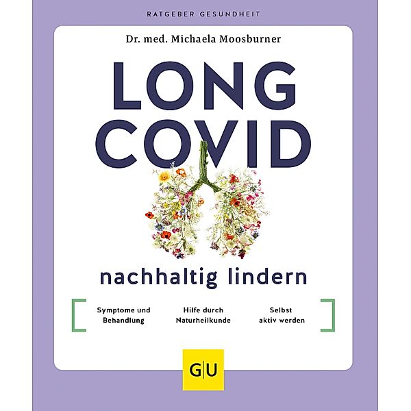 Long Covid nachhaltig lindern / GU Ratgeber Gesundheit, Michaela Moosburner