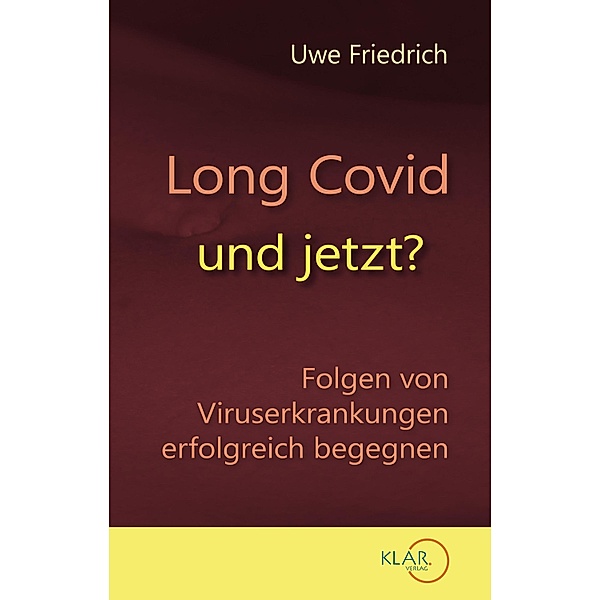 Long Covid - und jetzt?, Uwe Friedrich