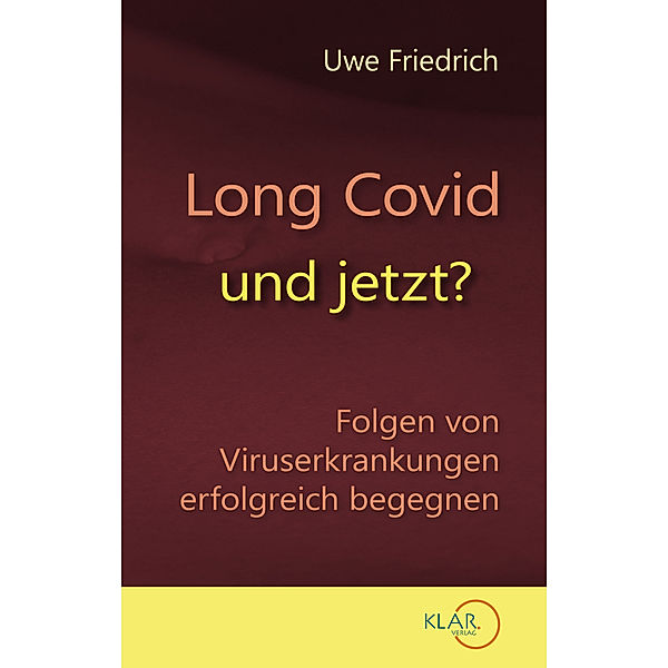Long Covid - und jetzt?, Uwe Friedrich