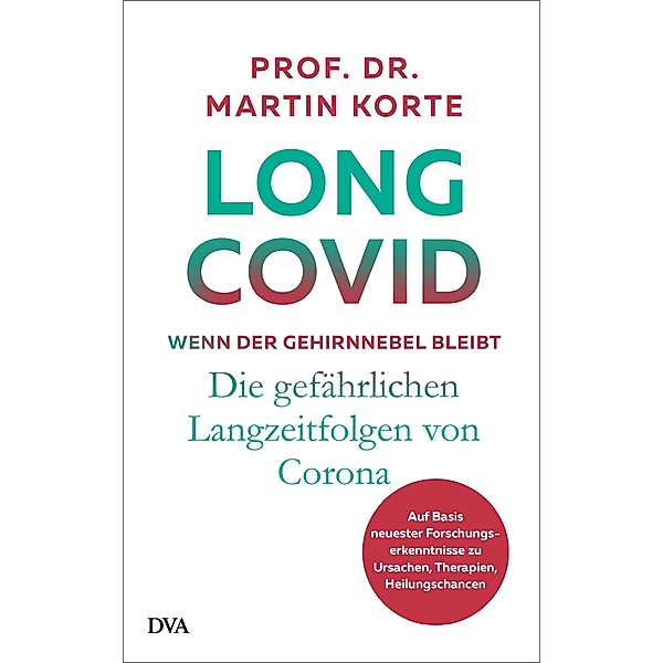 Long Covid - wenn der Gehirnnebel bleibt, Martin Korte