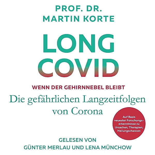 Long Covid - Wenn der Gehirnnebel bleibt, Prof. Dr. Martin Korte