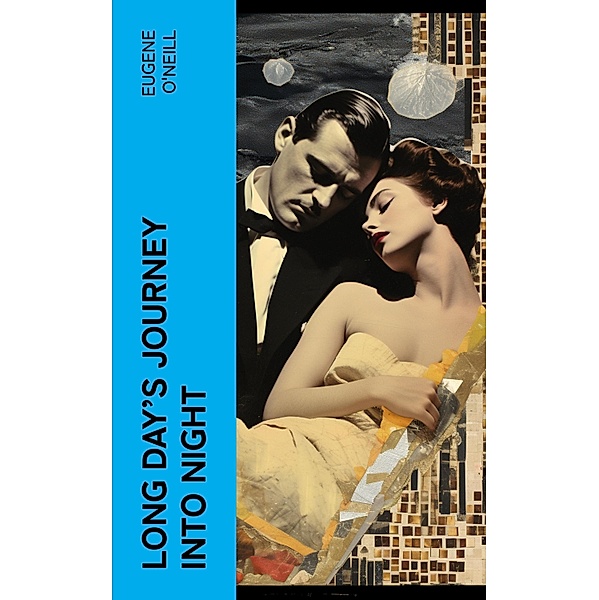 Long Day's Journey into Night, Eugene O'Neill