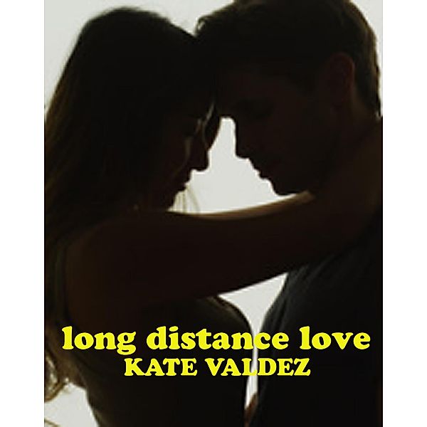 Long Distance Love, Kate Valdez