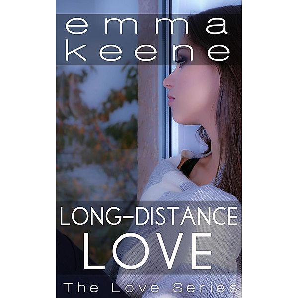 Long-Distance Love (The Love Series, #7) / The Love Series, Emma Keene