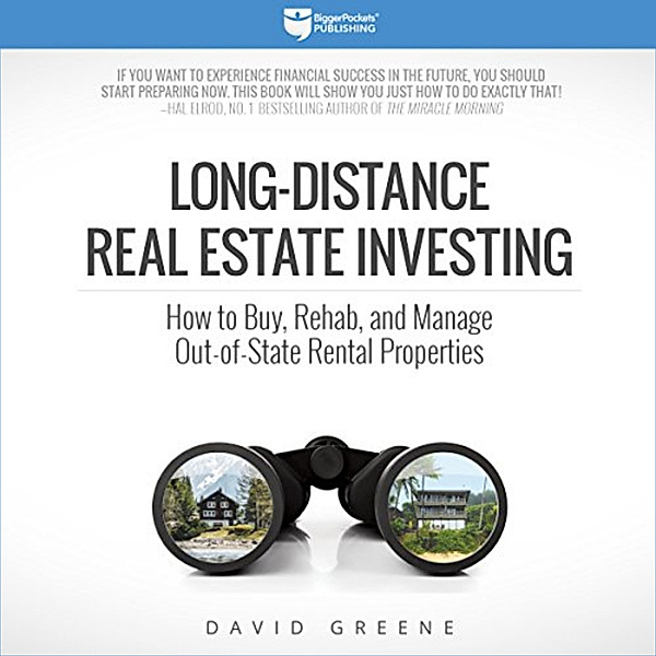 Long-Distance Real Estate Investing, David Greene