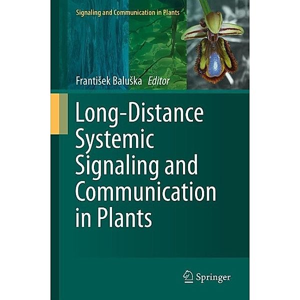 Long-Distance Systemic Signaling and Communication in Plants / Signaling and Communication in Plants Bd.19