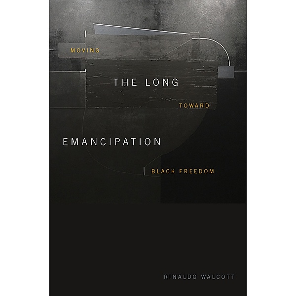 Long Emancipation, Walcott Rinaldo Walcott