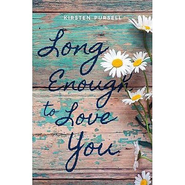 Long Enough to Love You / Atmosphere Press, Kirsten Pursell