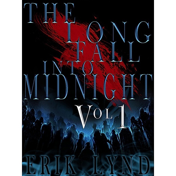 Long Fall Into Midnight Vol 1 / Erik Lynd, Erik Lynd
