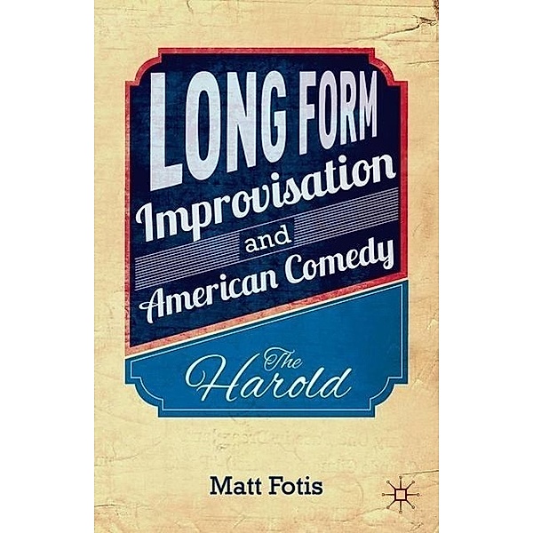 Long Form Improvisation and American Comedy, Matt Fotis