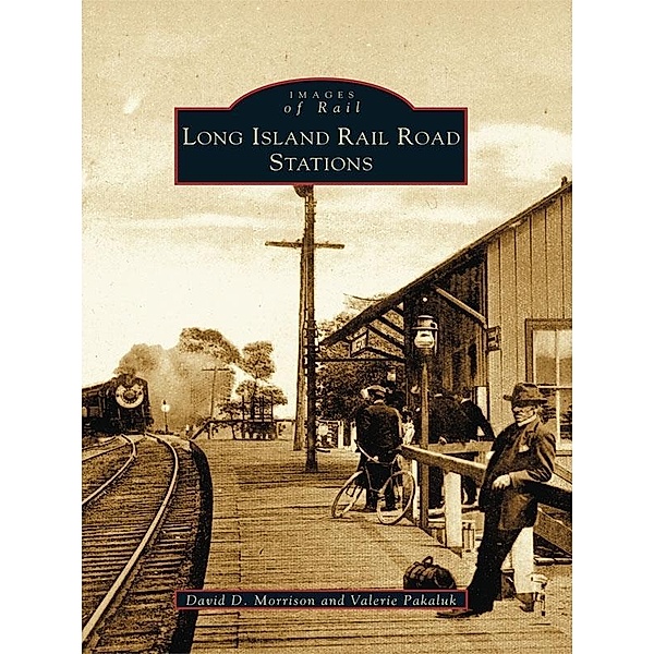 Long Island Rail Road Stations, David D. Morrison