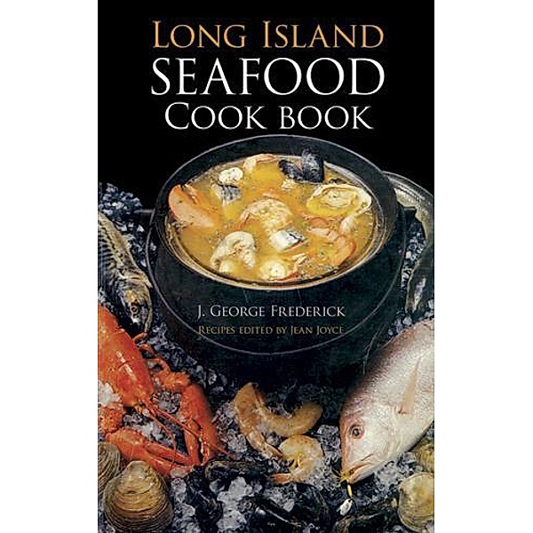 Long Island Seafood Cookbook, J. George Frederick, Jean Joyce