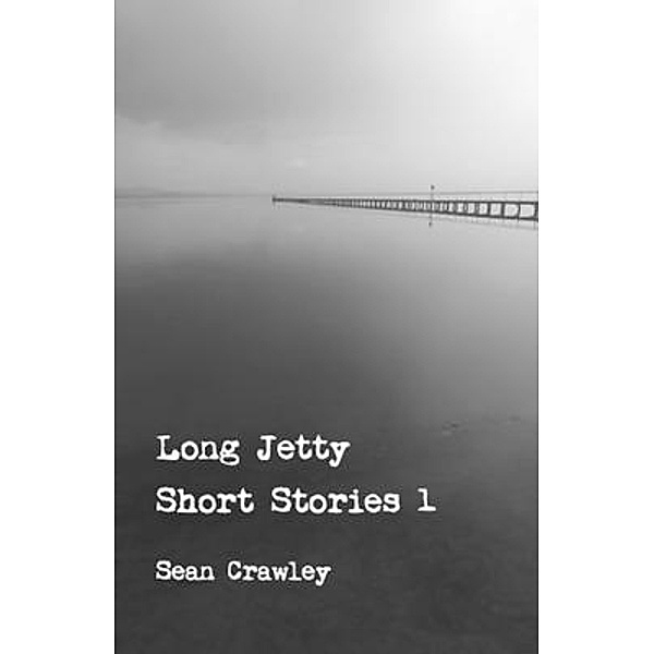 Long Jetty Short Stories 1, Sean Crawley