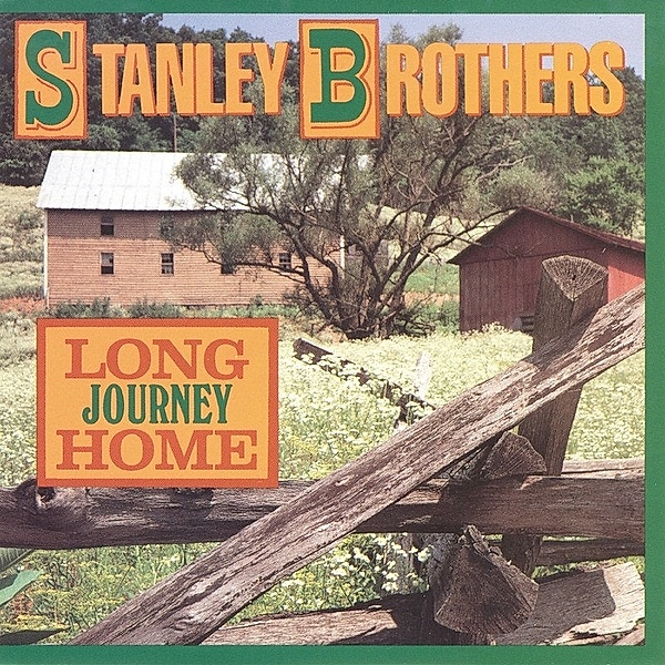 Long Journey Home, The Stanley Brothers