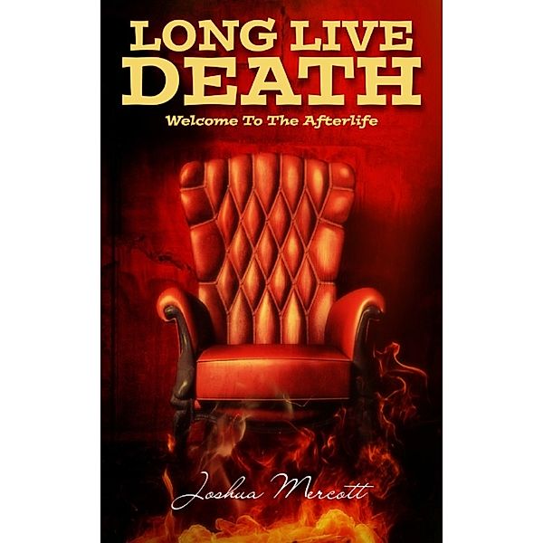 Long Live Death, Joshua Mercott