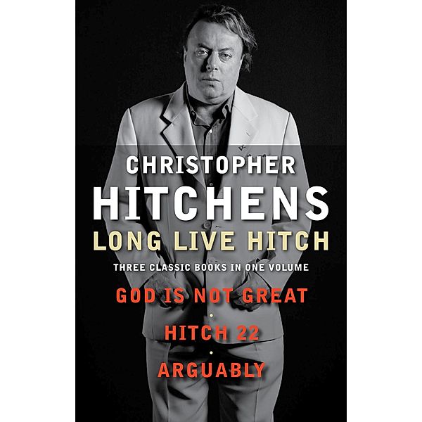Long Live Hitch, Christopher Hitchens