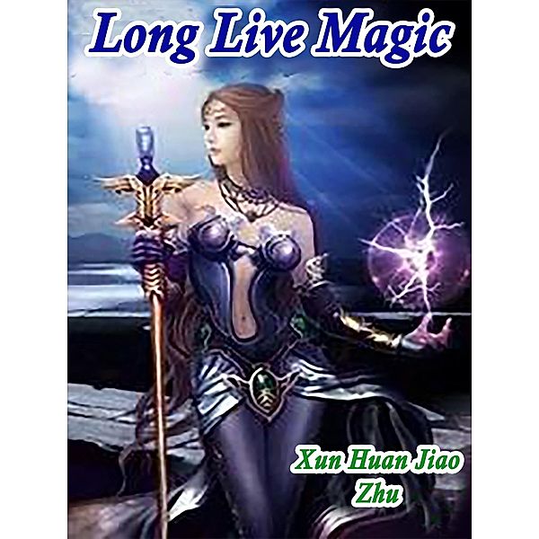 Long Live Magic / Funstory, Xun HuanJiaoZhu