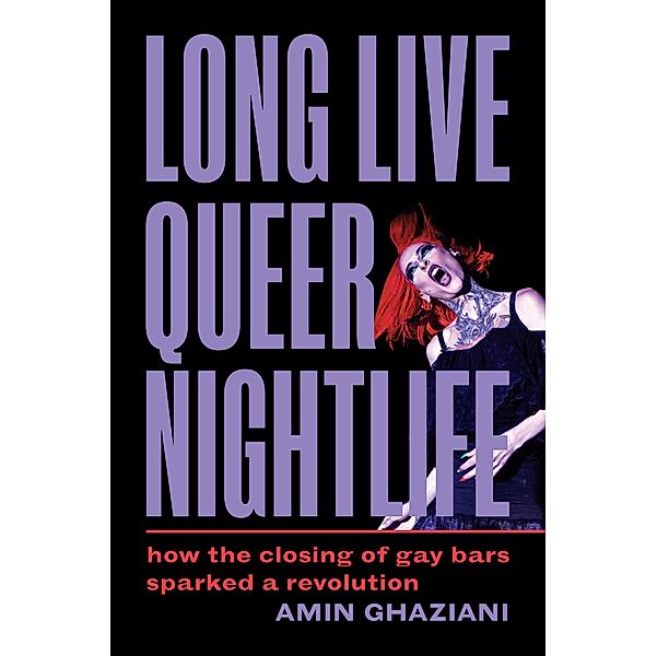 Long Live Queer Nightlife, Amin Ghaziani