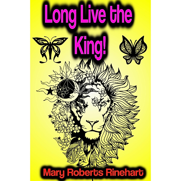 Long Live the King!, Mary Roberts Rinehart