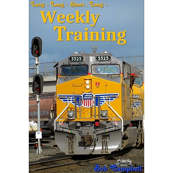 Long Long Short Long - Railway and Railroad Images: Weekly Training: Railroad Photography Throughout the Year (2015), Bob Campbell