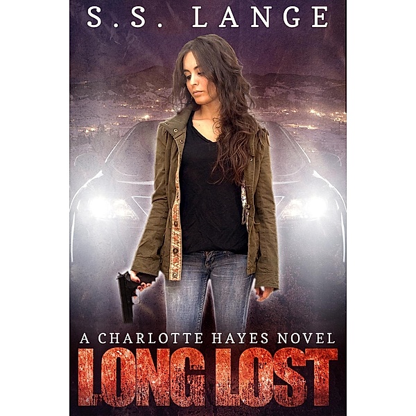 Long Lost (A Charlotte Hayes Novel, #1), S. S. Lange