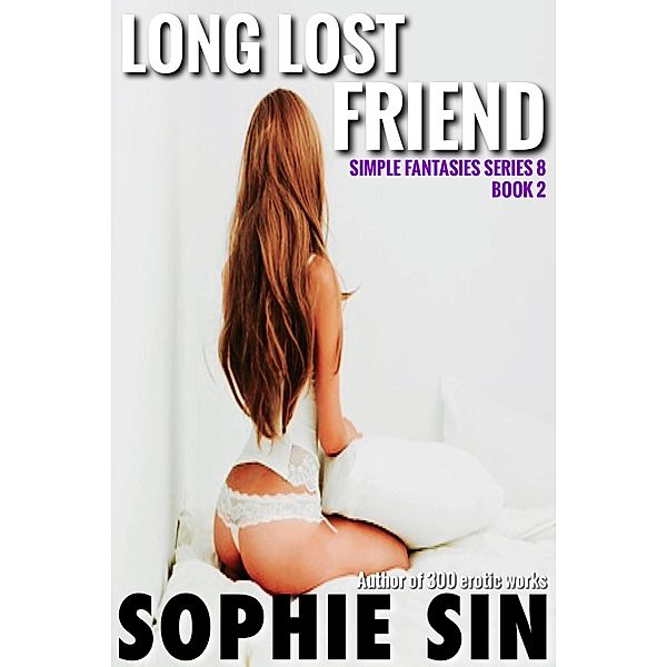 Long Lost Friend (Simple Fantasies Series 8, Book 2), Sophie Sin