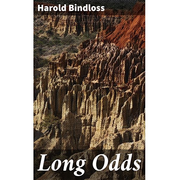 Long Odds, Harold Bindloss