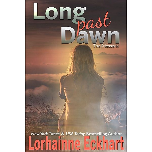 Long Past Dawn / The Friessens Bd.30, Lorhainne Eckhart