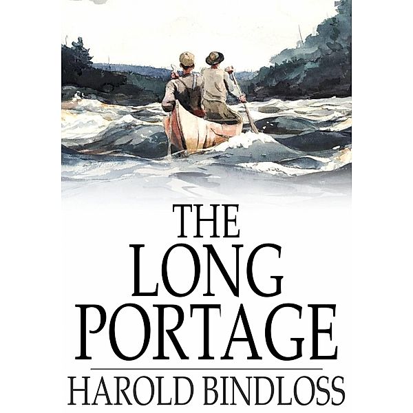 Long Portage / The Floating Press, Harold Bindloss