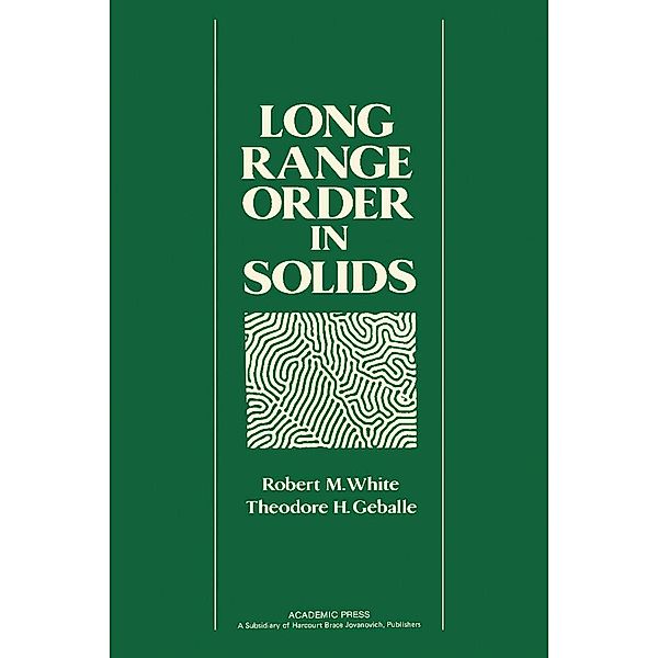 Long Range Order in Solids, Robert M. White, Theodore H. Geballe