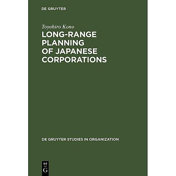 Long-Range Planning of Japanese Corporations / De Gruyter Studies in Organization Bd.37, Toyohiro Kono