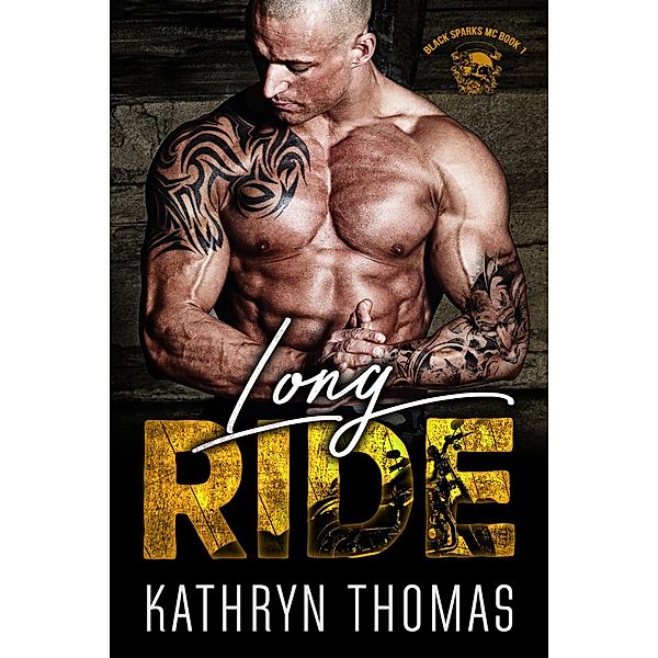 Long Ride (Book 1) / Black Sparks MC, Kathryn Thomas