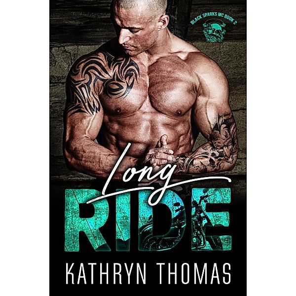 Long Ride (Book 2) / Black Sparks MC, Kathryn Thomas