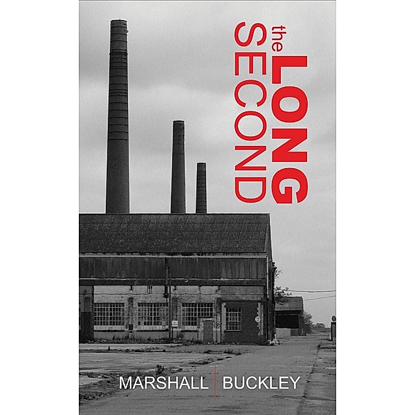 Long Second (The Cole Trilogy, Part 1) / Marshall Buckley, Marshall Buckley