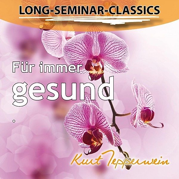 Long-Seminar-Classics - Für immer gesund