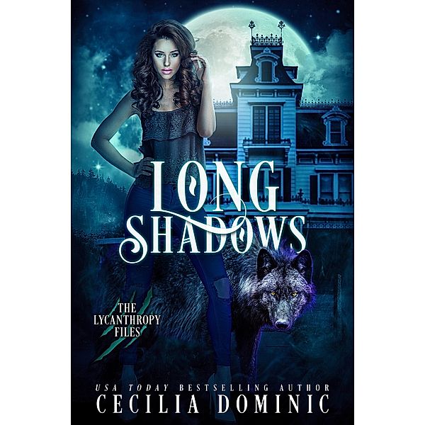 Long Shadows (Lycanthropy Files, #2) / Lycanthropy Files, Cecilia Dominic