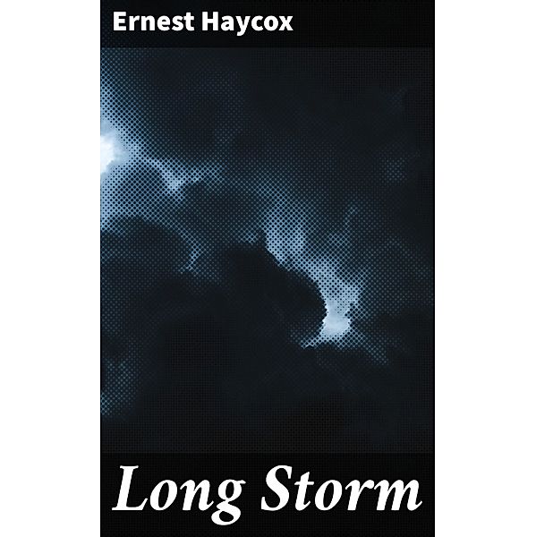 Long Storm, Ernest Haycox