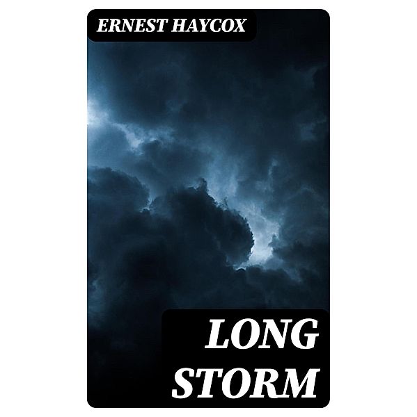 Long Storm, Ernest Haycox