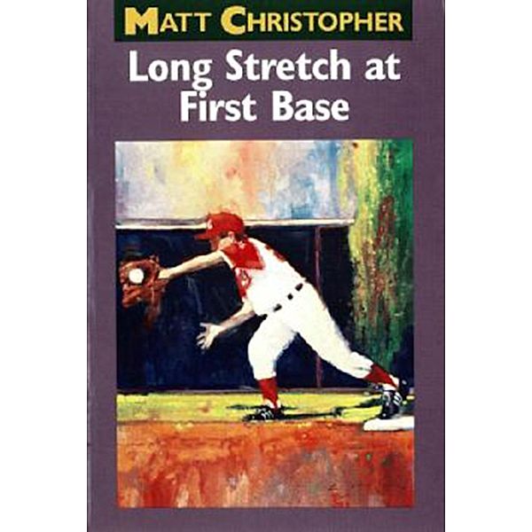 Long Stretch At First Base, Matt Christopher