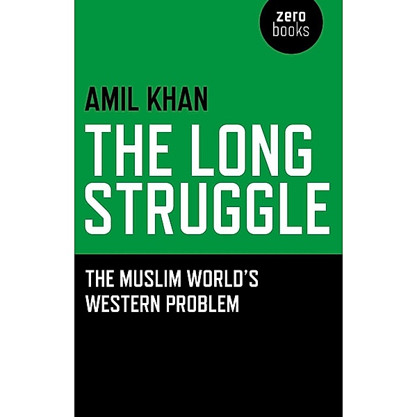 Long Struggle: The Muslim Worlds Western, Amil Khan