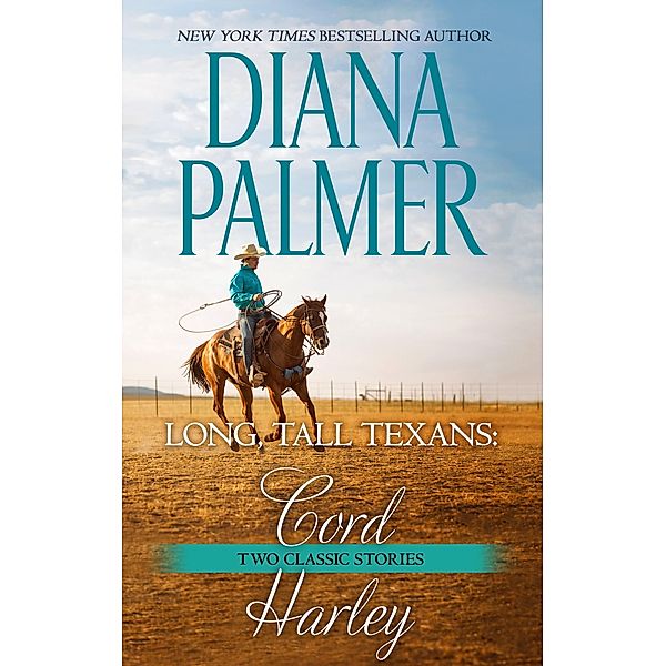 Long, Tall Texans: Cord & Long, Tall Texans: Harley, Diana Palmer