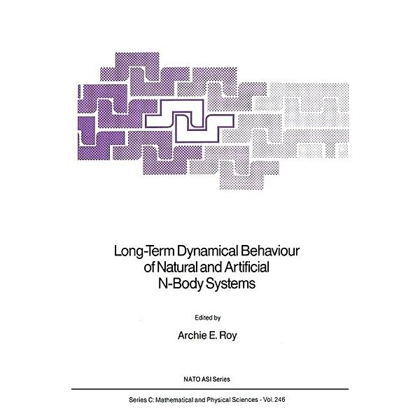 Long-Term Dynamical Behaviour of Natural and Artificial N-Body Systems / Nato Science Series C: Bd.246