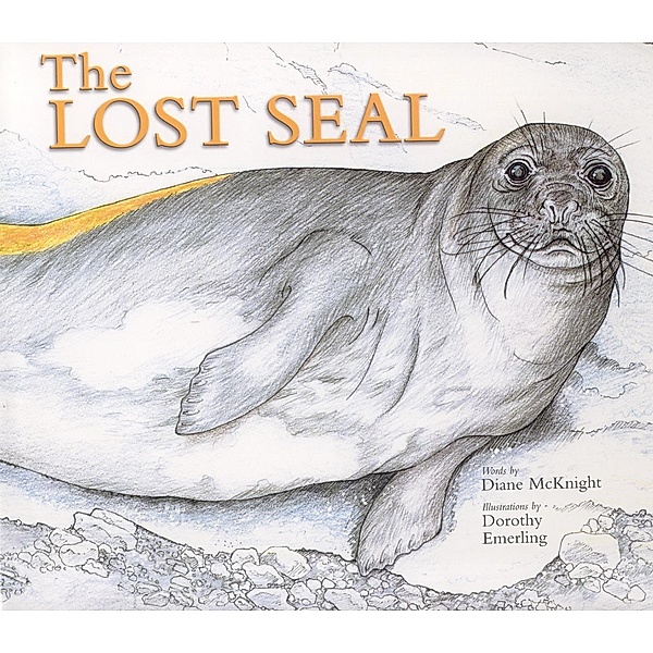 Long Term Ecological Research: The Lost Seal, Dorothy Emerling, Diane McKnight