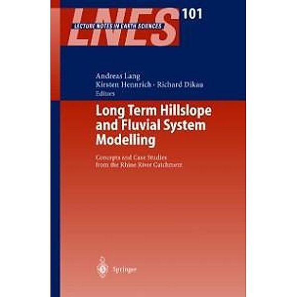 Long Term Hillslope and Fluvial System Modelling / Lecture Notes in Earth Sciences Bd.101