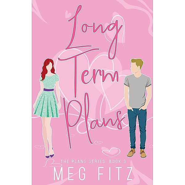 Long Term Plans (The Plans Series, #3) / The Plans Series, Meg Fitz