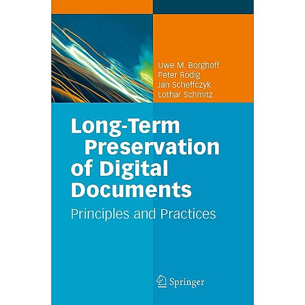 Long-Term Preservation of Digital Documents, Uwe M. Borghoff, Peter Rödig, Jan Scheffczyk, Lothar Schmitz