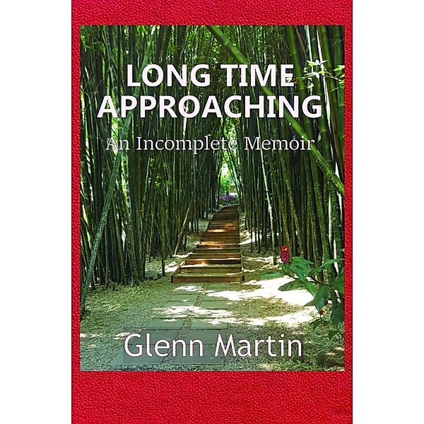 Long Time Approaching, Glenn Martin